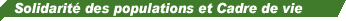 Rubrique ''Solidarit� des populations et Cadre de vie''