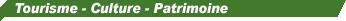 Rubrique ''Tourisme - Culture - Patrimoine''